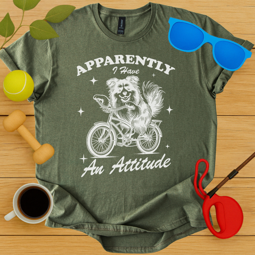 Apparently I Have an Attitude T-Shirt - Critter Lane