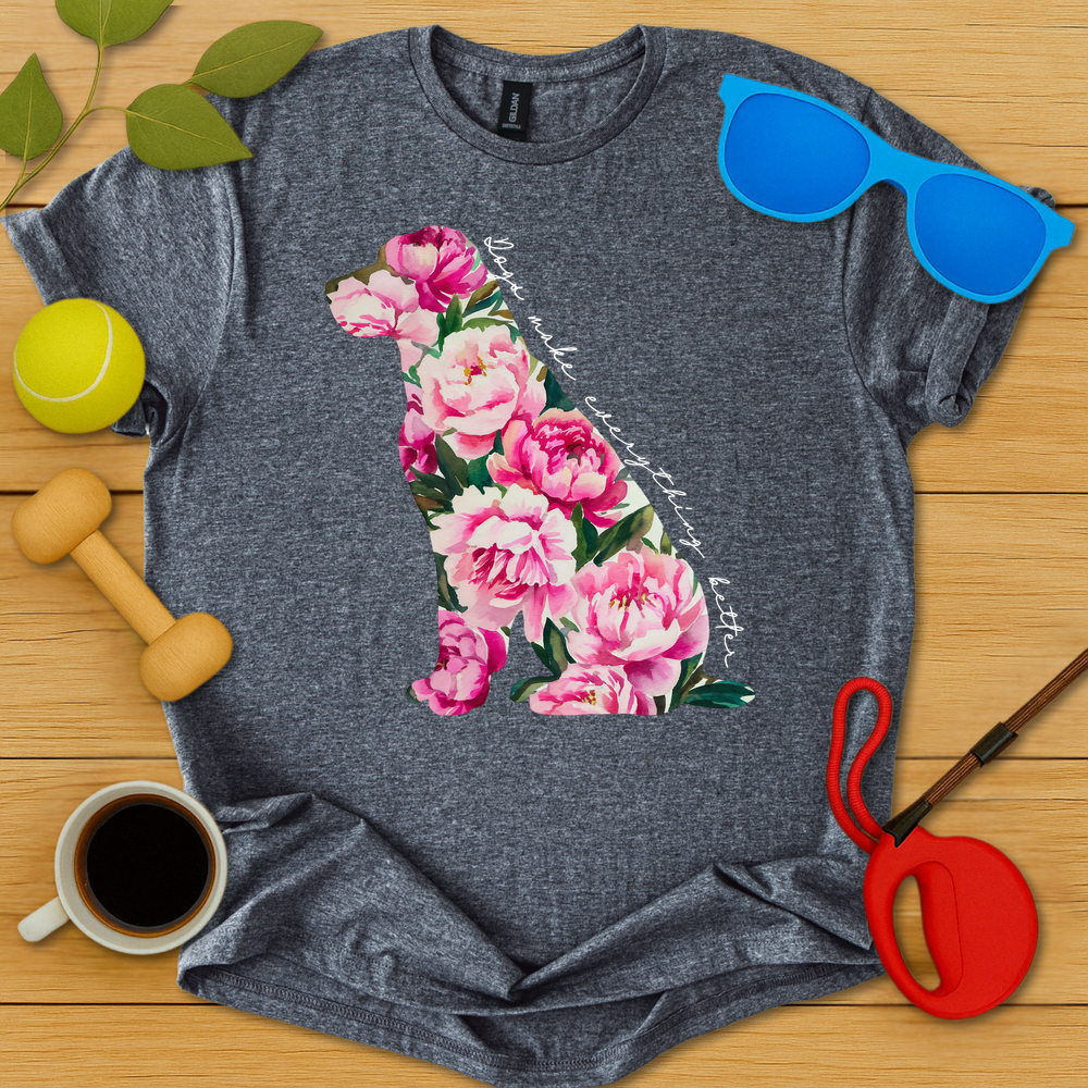 Dogs Make Everything Better T-Shirt - Critter Lane