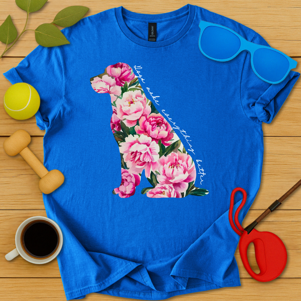 Dogs Make Everything Better T-Shirt - Critter Lane