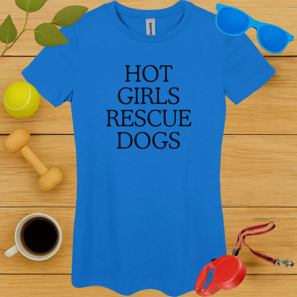 Hot Girls Rescue Dogs Ladies Tee
