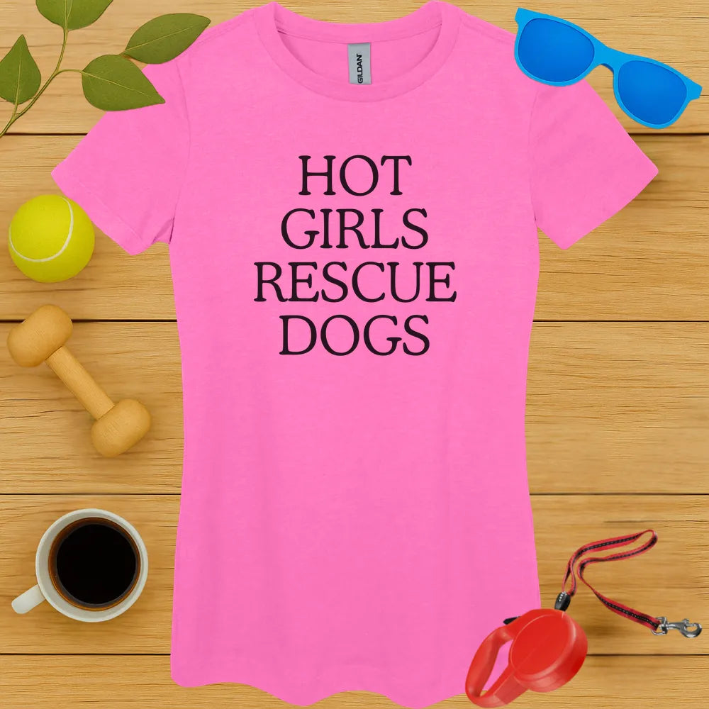 Hot Girls Rescue Dogs Ladies Tee
