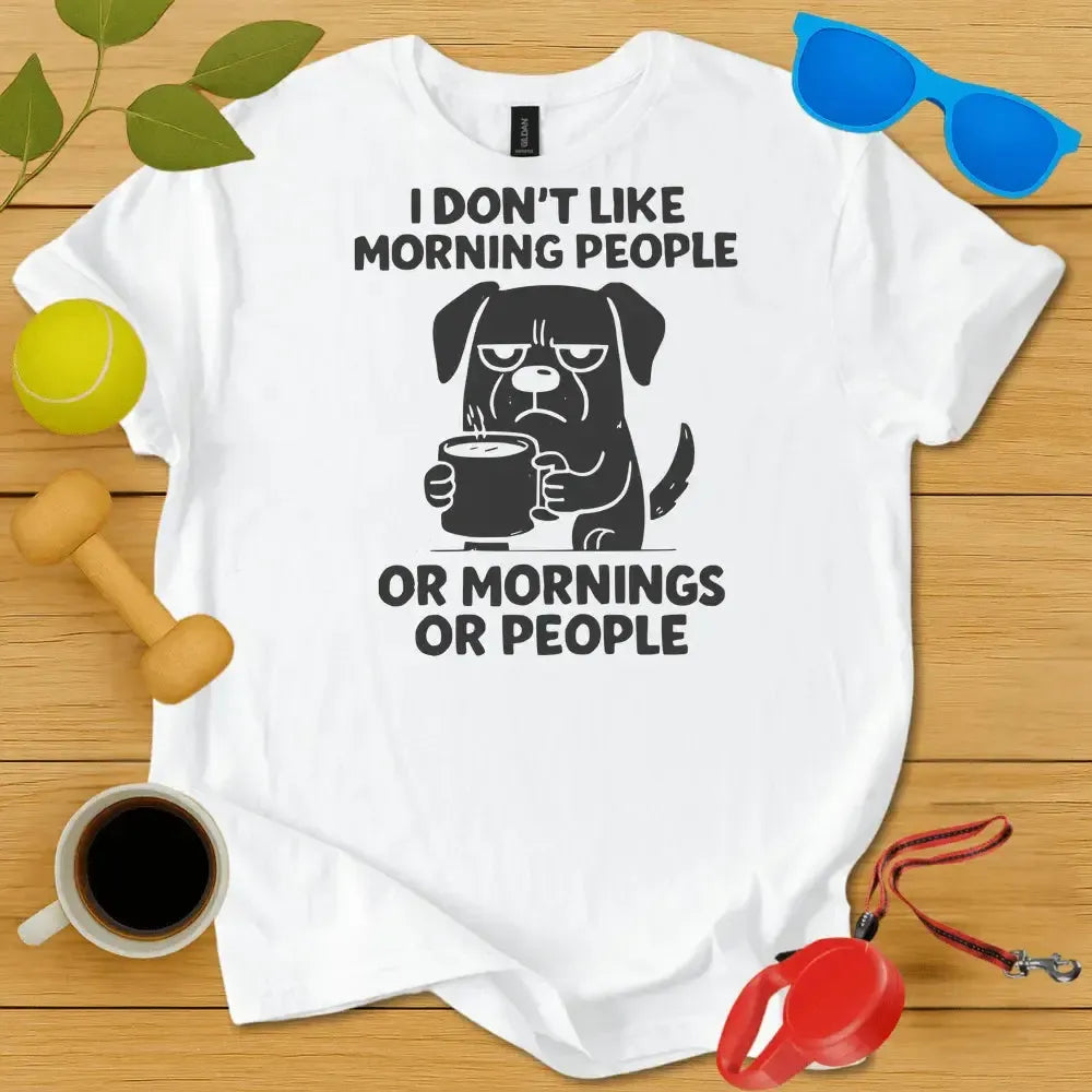 I Don't Like Morning or People Tee