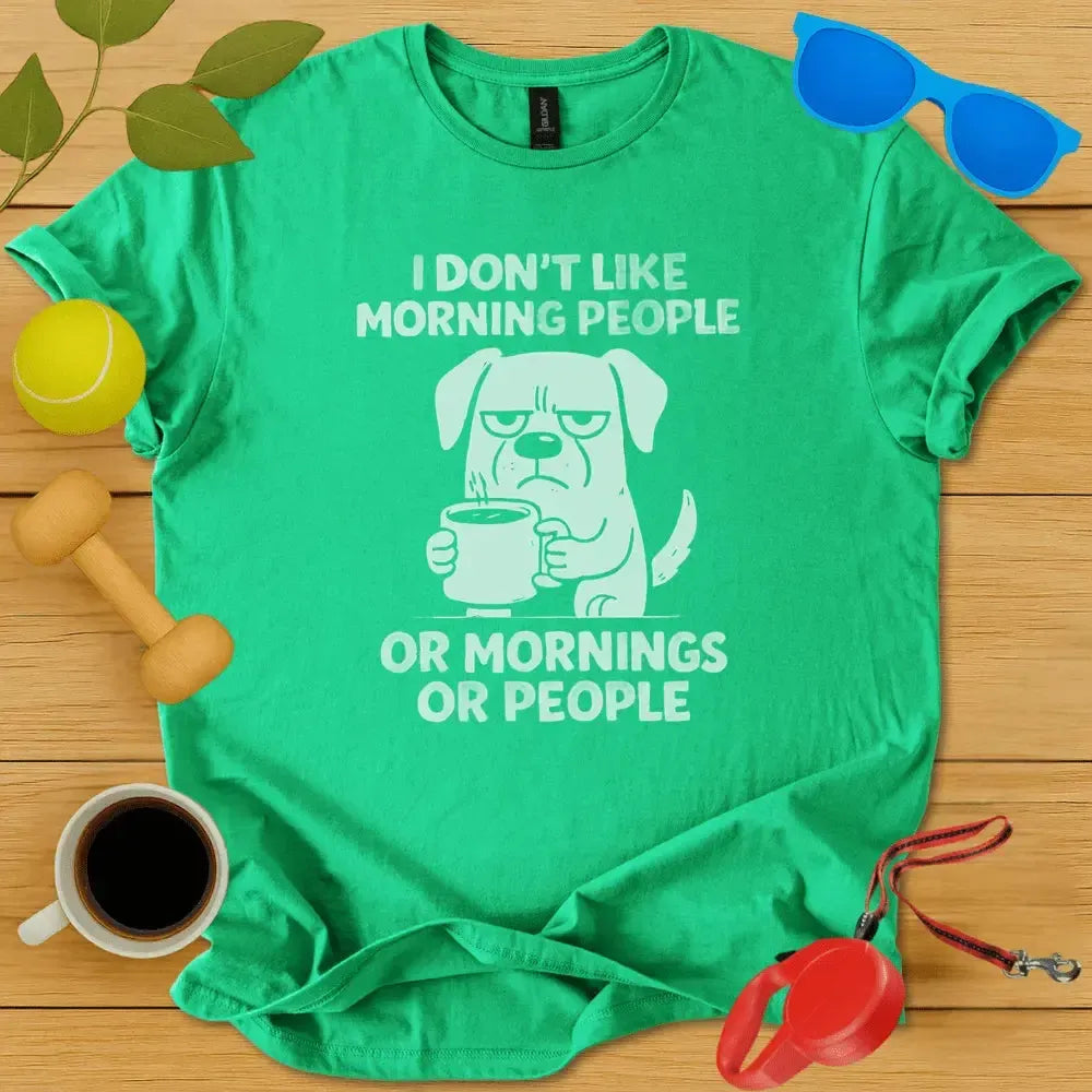 I Don't Like Morning or People Tee