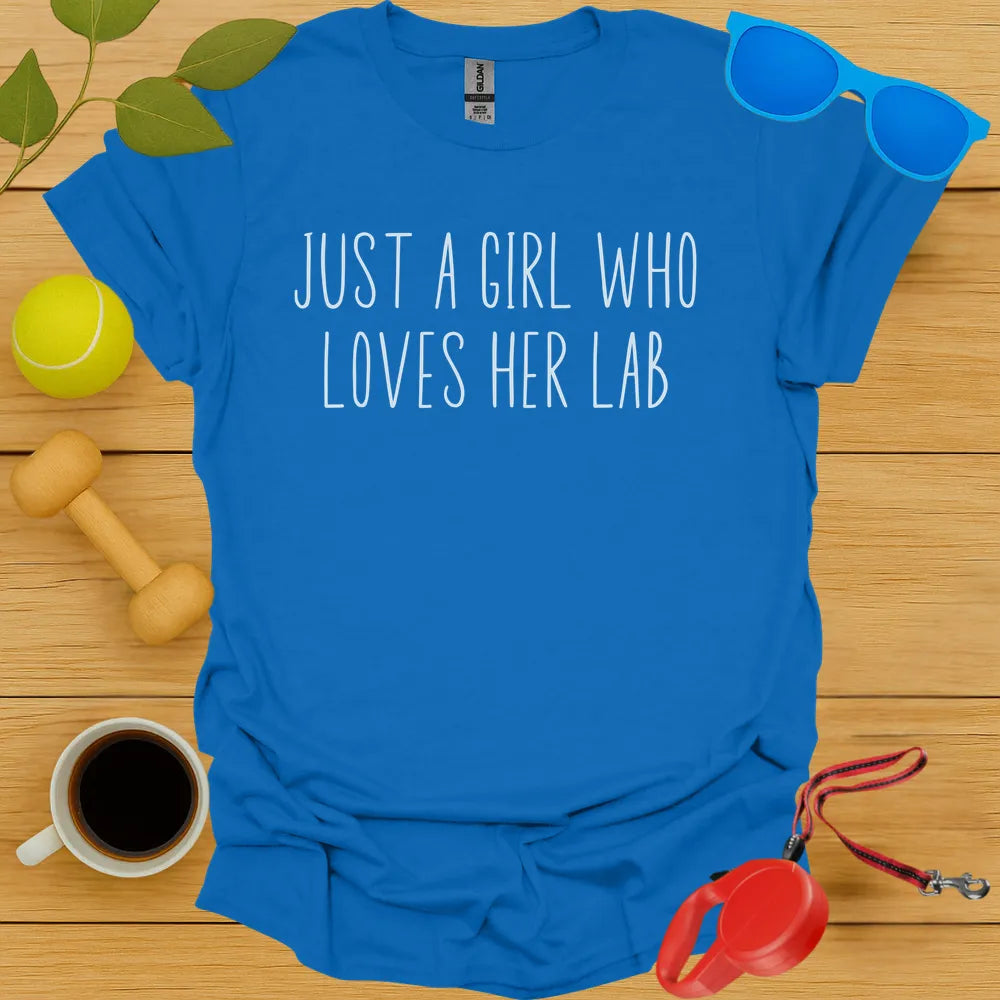 Just A Girl Who Loves Her Lab Tee