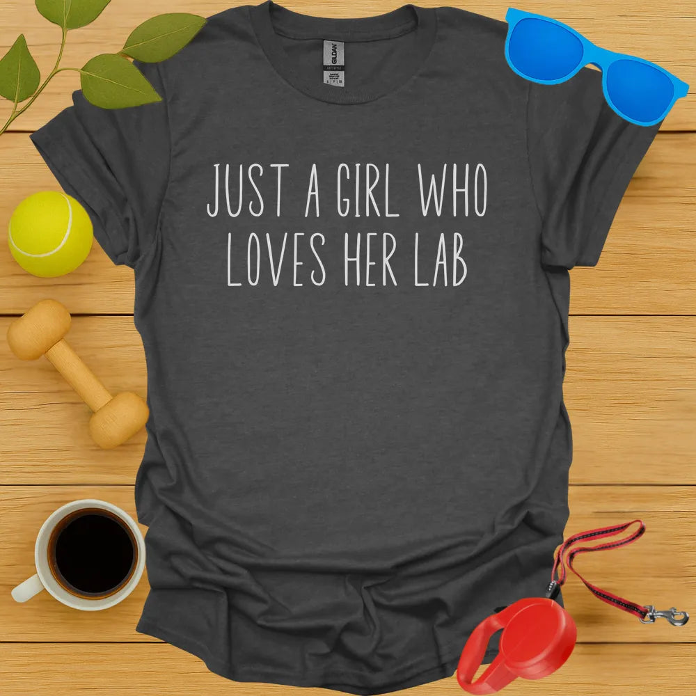 Just A Girl Who Loves Her Lab Tee