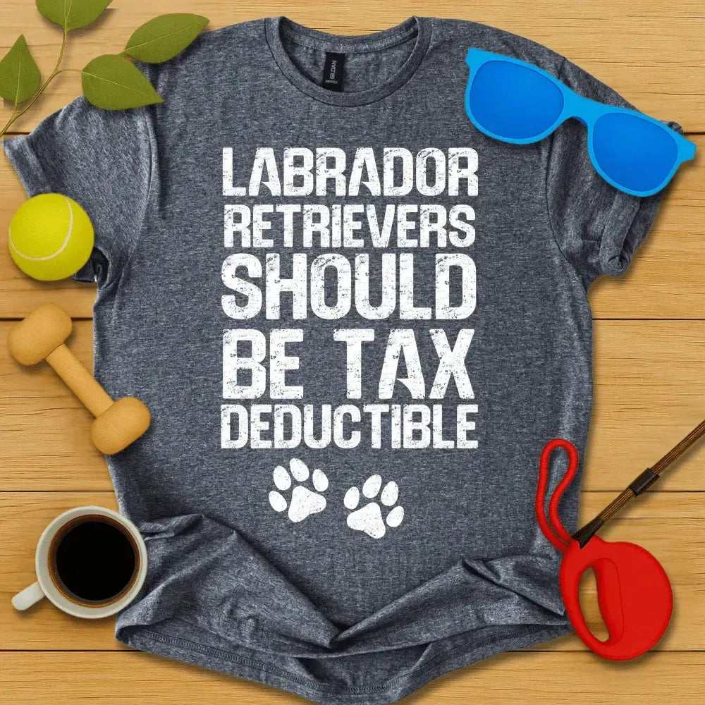 Labs Should Be Tex Deductible Tee