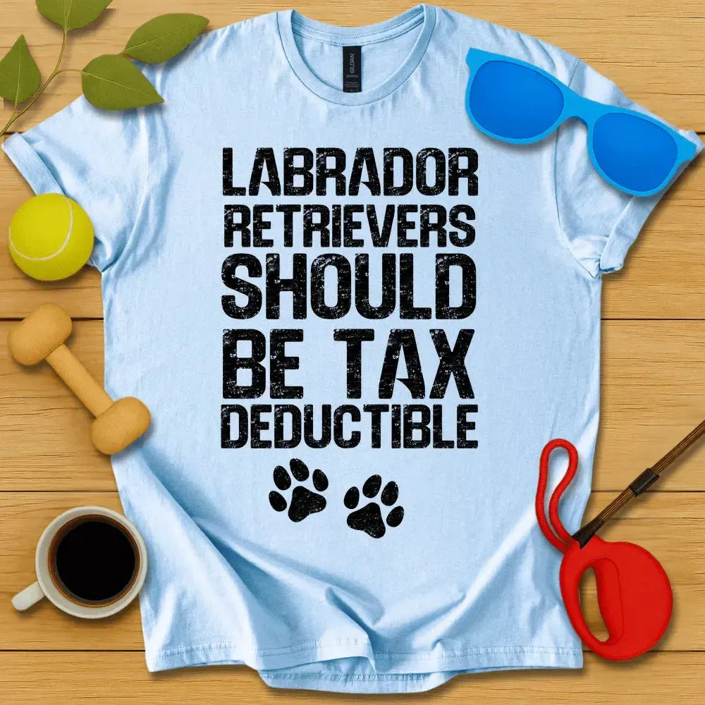 Labs Should Be Tex Deductible Tee