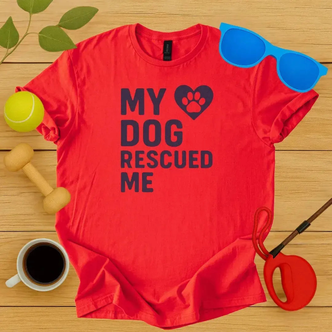 My Dog Rescued Me T-Shirt