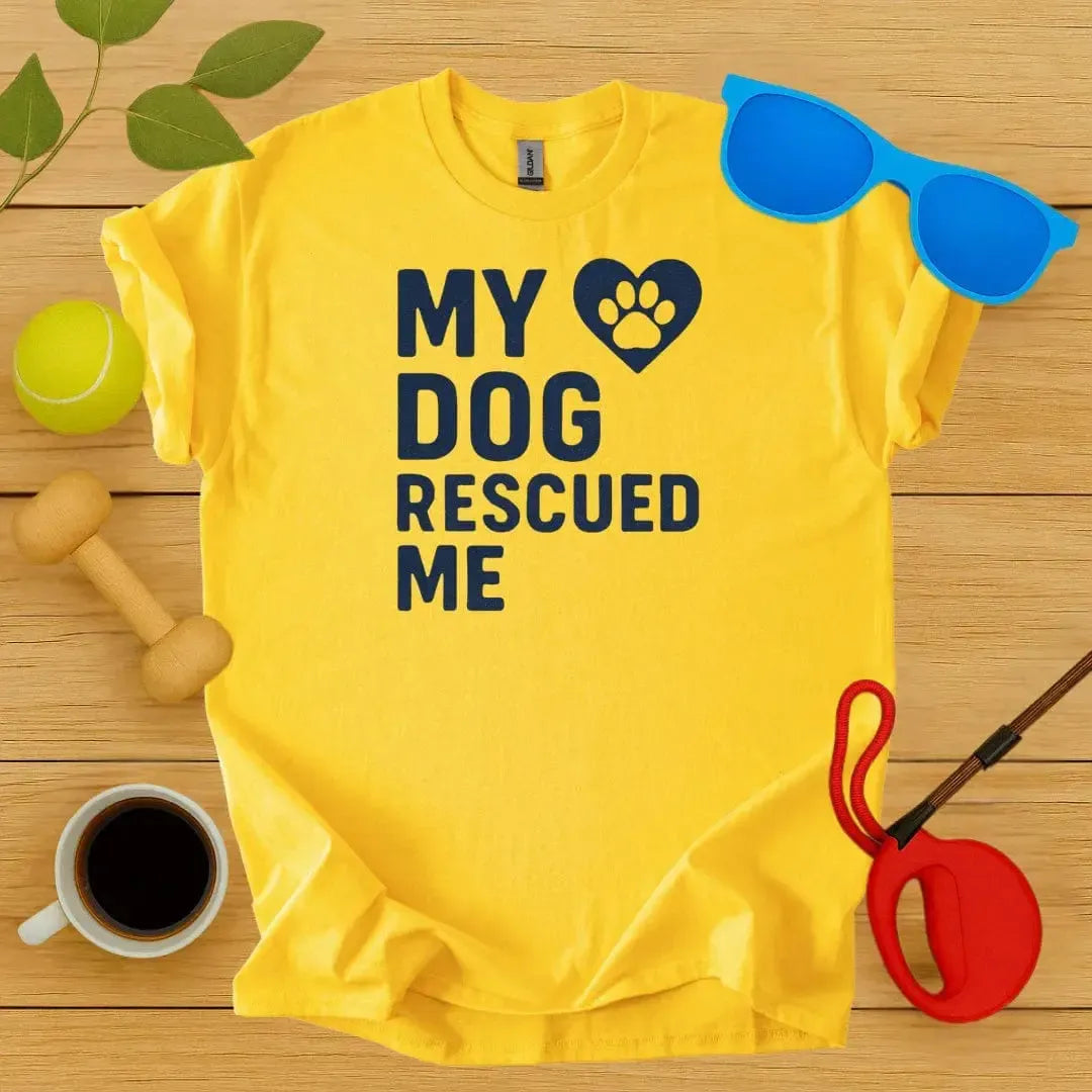 My Dog Rescued Me T-Shirt