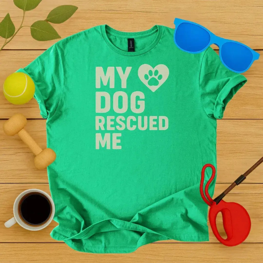 My Dog Rescued Me T-Shirt