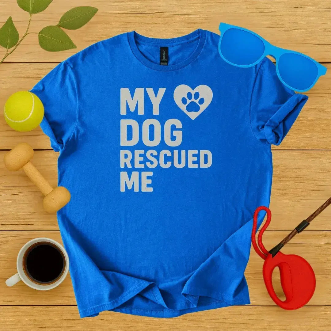 My Dog Rescued Me T-Shirt