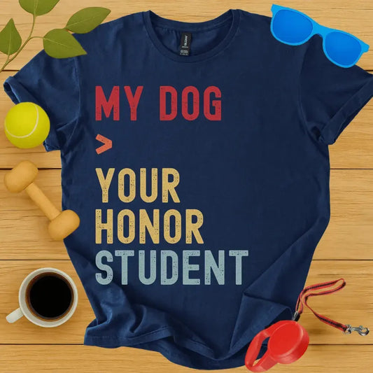 My Dog >Your Honor Student