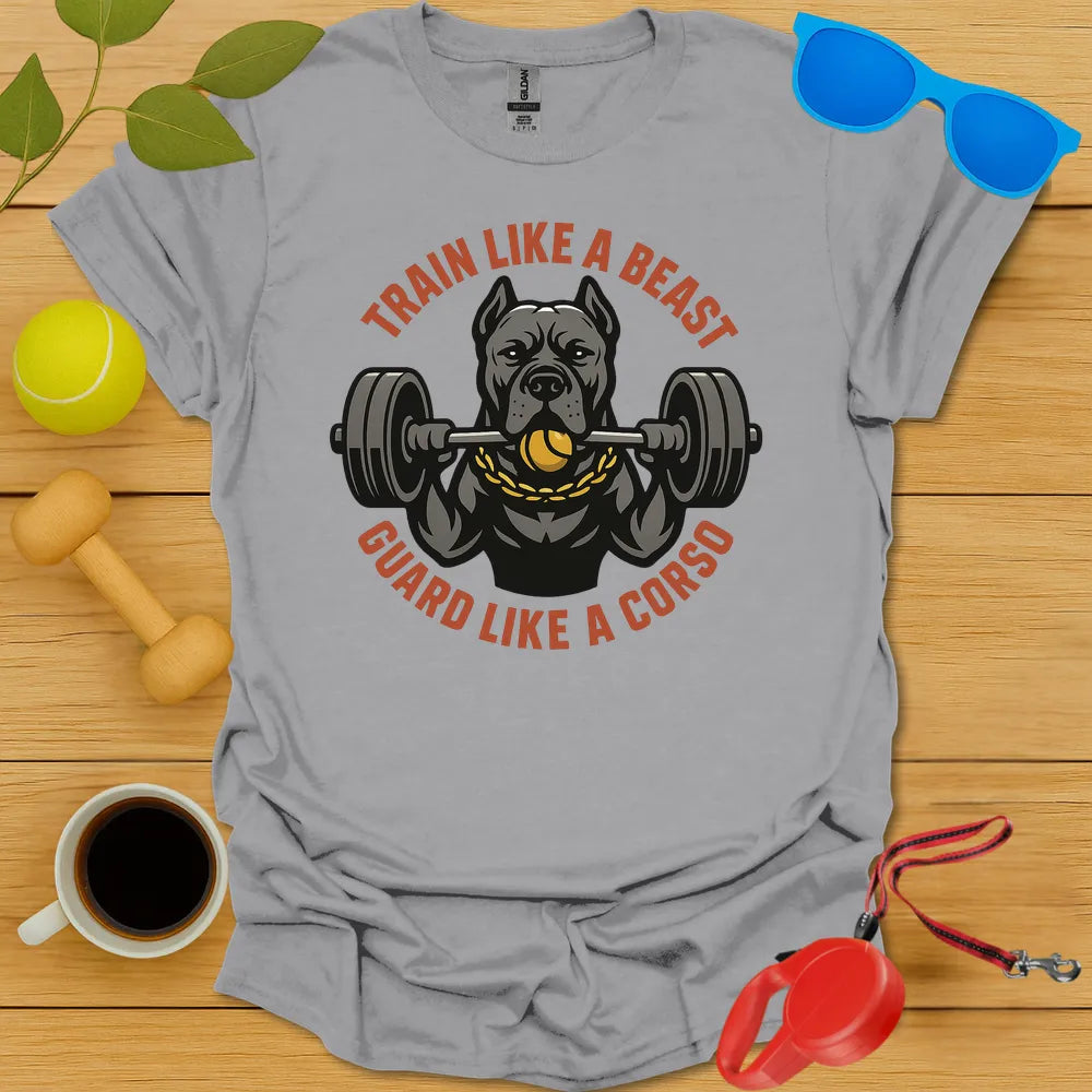 Train Like A Beast Guard Like A Cane Corso Tee