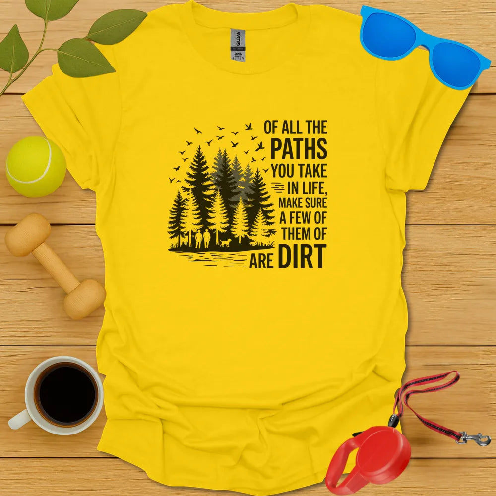 Walk a Dirt Path T-Shirt