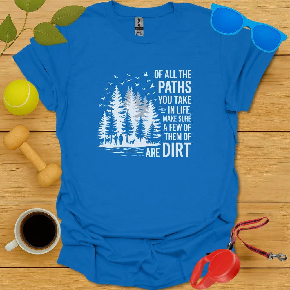 Walk a Dirt Path T-Shirt