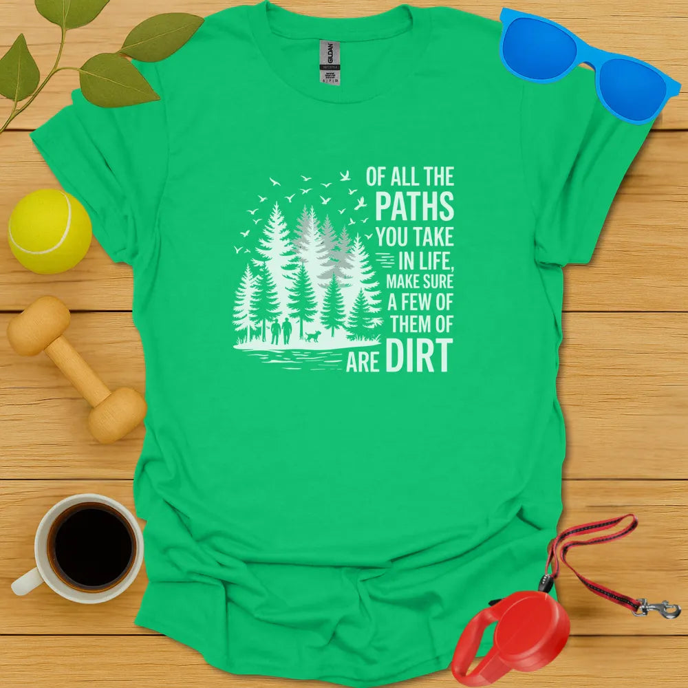 Walk a Dirt Path T-Shirt
