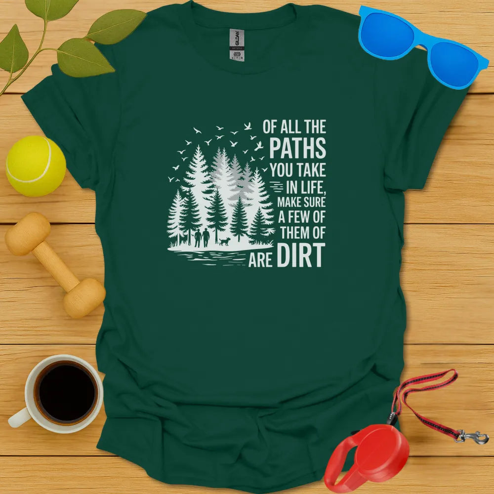 Walk a Dirt Path T-Shirt