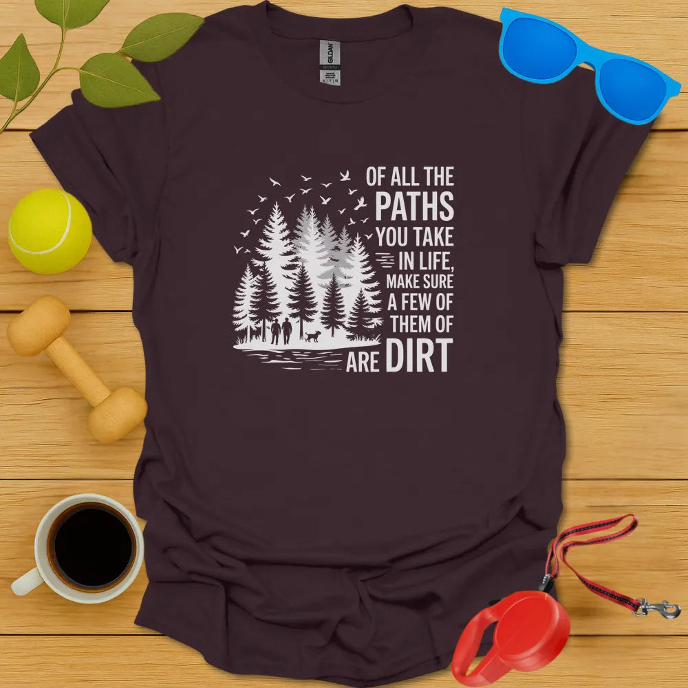 Walk a Dirt Path T-Shirt