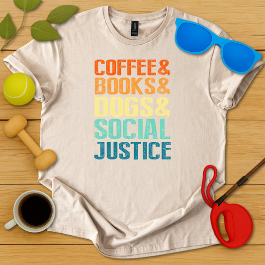 Coffee & Books & Dogs & Social Justice T-Shirt - Critter Lane