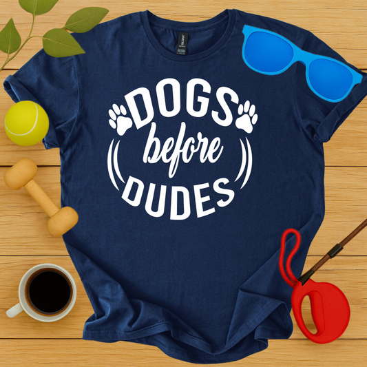 Dogs Before Dudes T-Shirt