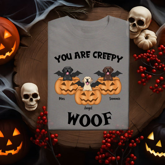 Custom You Are Creepy Tee