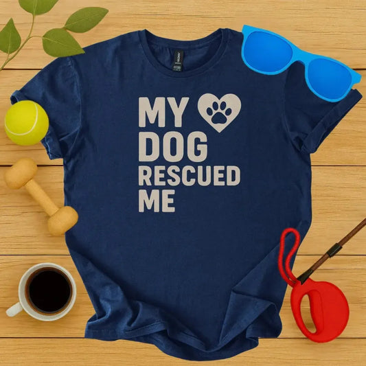 My Dog Rescued Me T-Shirt