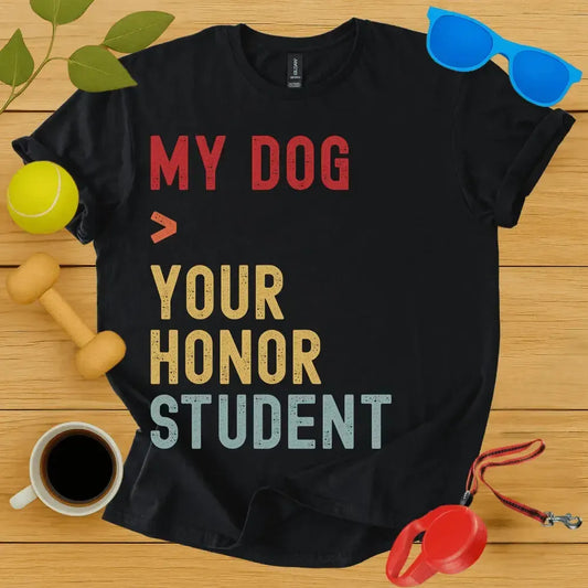 My Dog >Your Honor Student