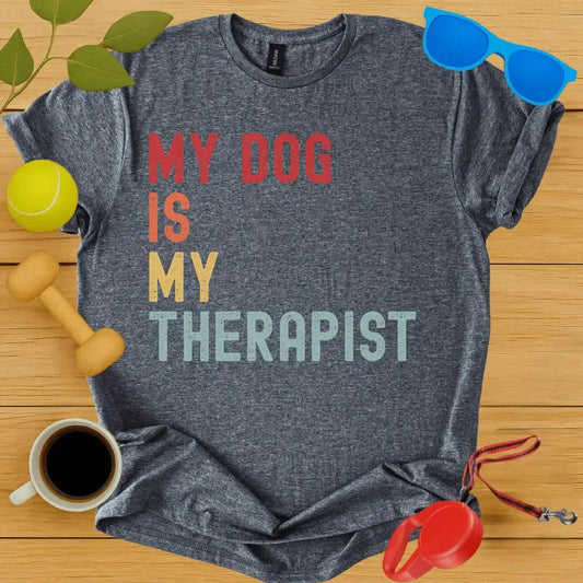 My Dog is My Therapist Tee
