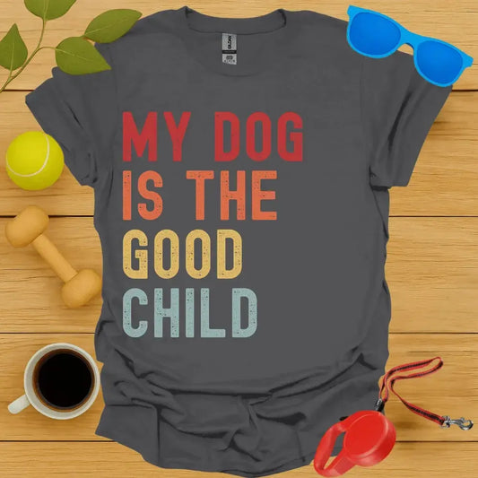 My Dog is the Good Child Tee
