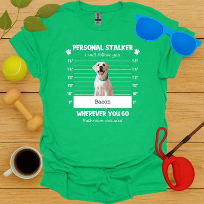 Personal Stalker Custom Tee