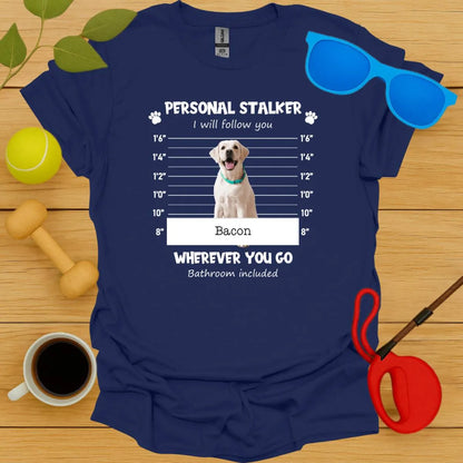 Personal Stalker Custom Tee