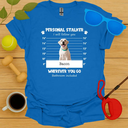 Personal Stalker Custom Tee