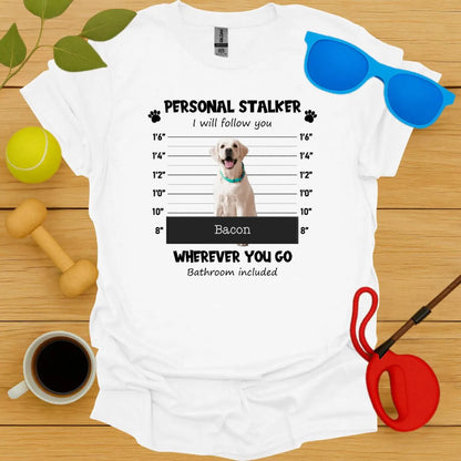 Personal Stalker Custom Tee