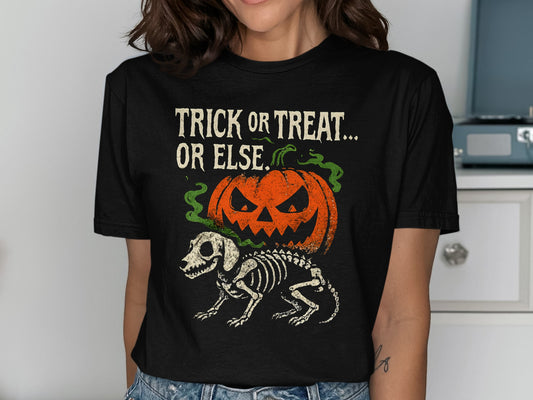 Trick or Treat Or Else Pumpkin Skeleton Graphic product type