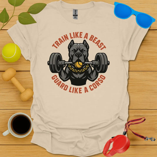 Train Like A Beast Guard Like A Cane Corso Tee