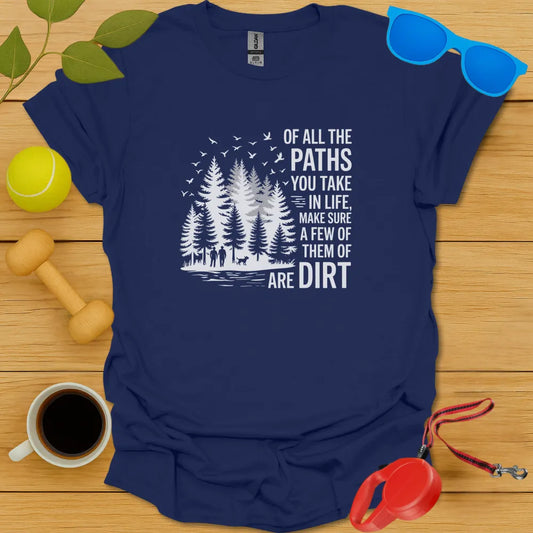 Walk a Dirt Path T-Shirt