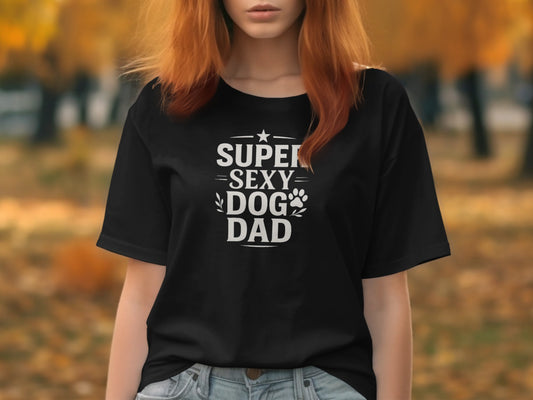 Super Sexy Dog Dad Graphic Shirt for Dog Lovers Product