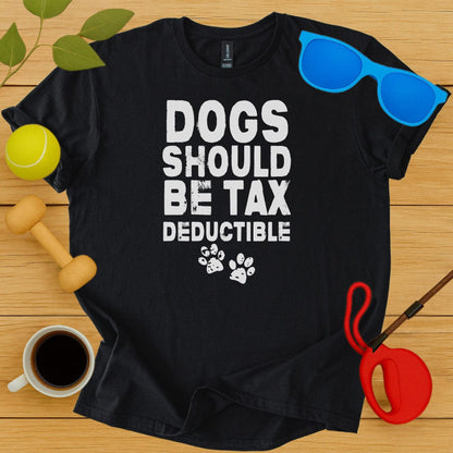 Printify T-Shirt Black / S Dogs Should Be Tax Deductible T-Shirt