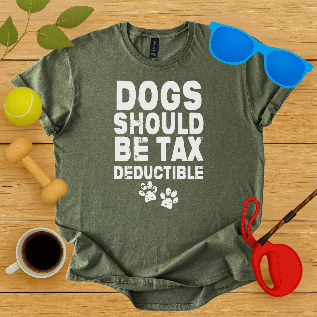 Printify T-Shirt Military Green / S Dogs Should Be Tax Deductible T-Shirt